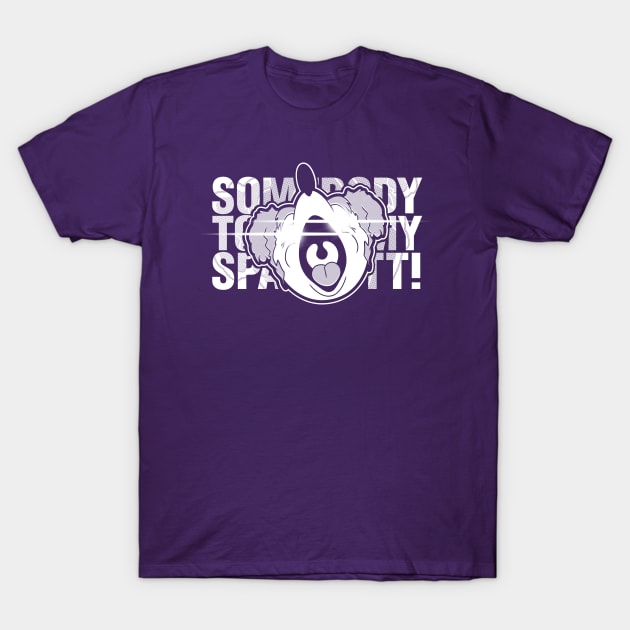 SOMEBODY TOUCHED MY SPAGHETTI T-Shirt by dann